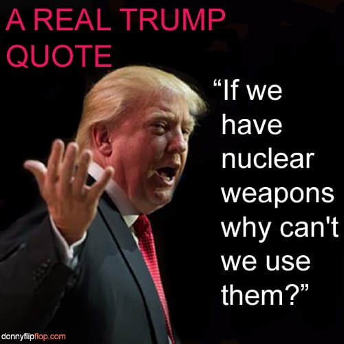 Trump Nuclear Weapons quote